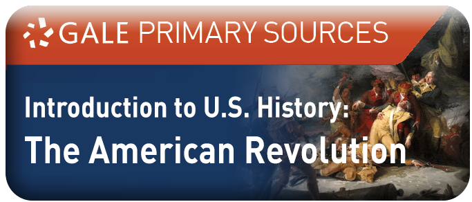 Go to the Gale Primary sources Introduction to U.S. History: The American Revolution website