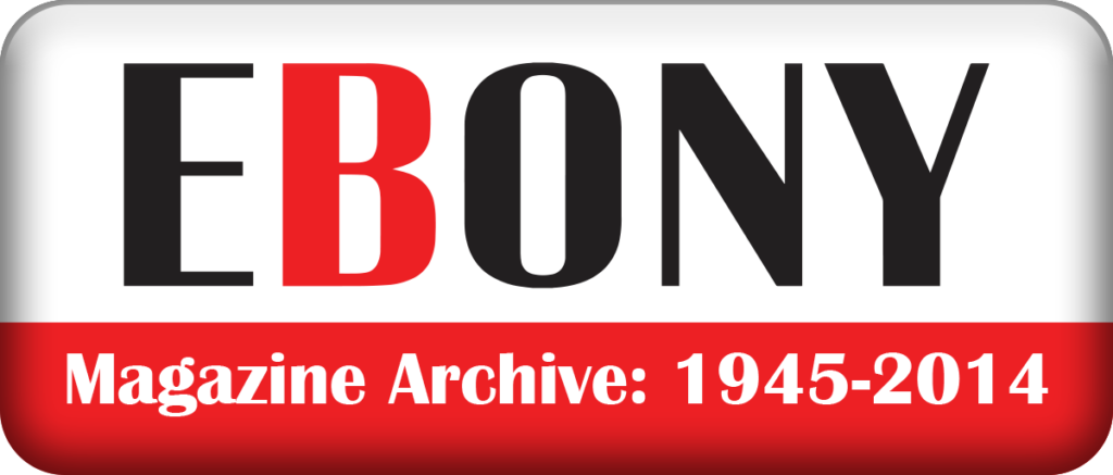 Go to Ebony Magazine Archive 1945 through 2014 website